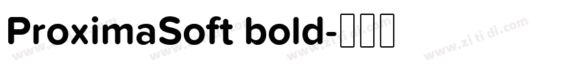 ProximaSoft bold字体转换